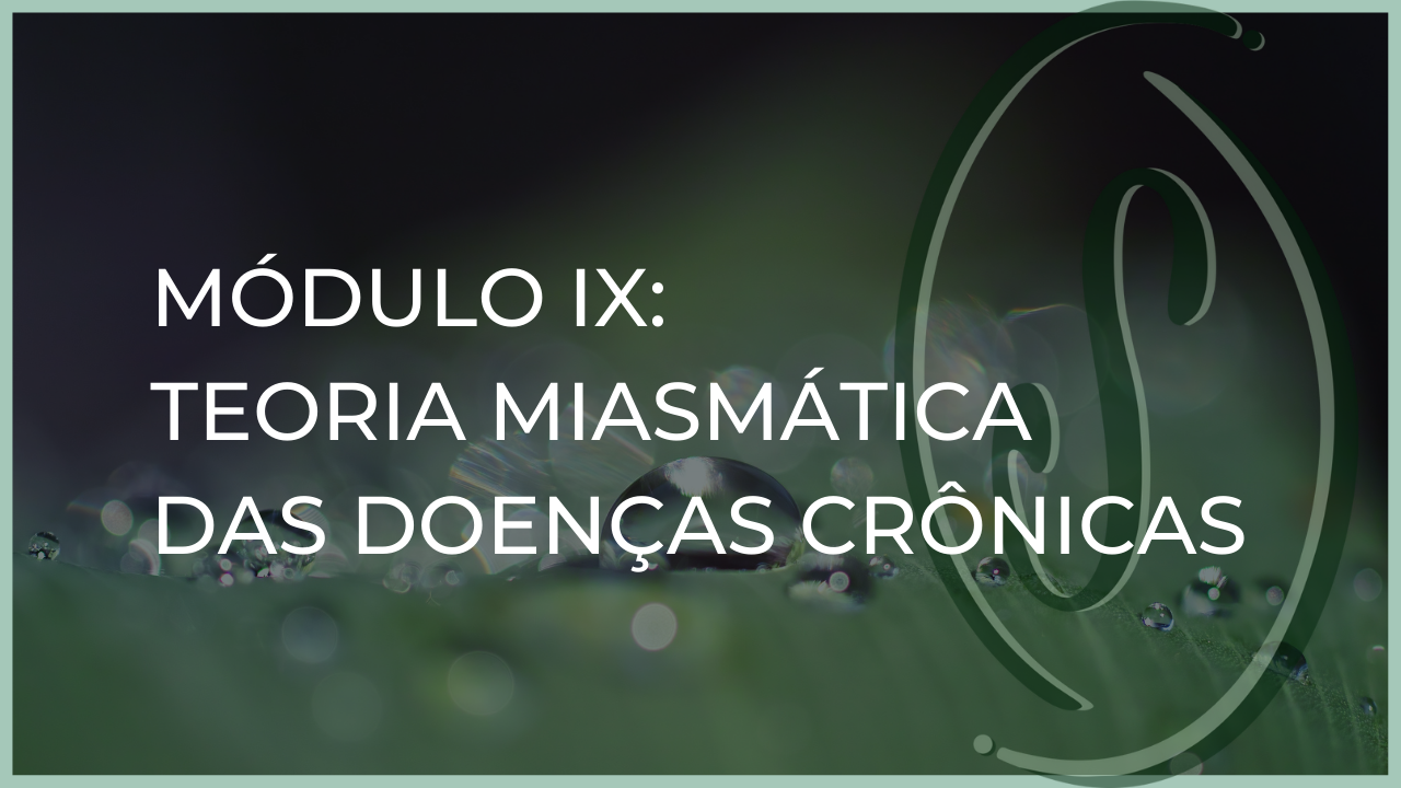 Módulo IX: Teoria Miasmática das Doenças Crônicas